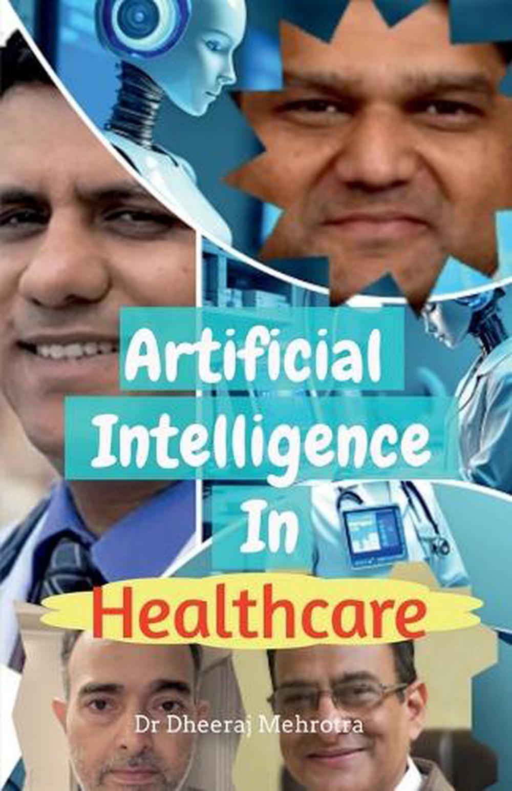 Artificial Intelligence In Healthcare by Dr Dheeraj Mehrotra, Paperback ...