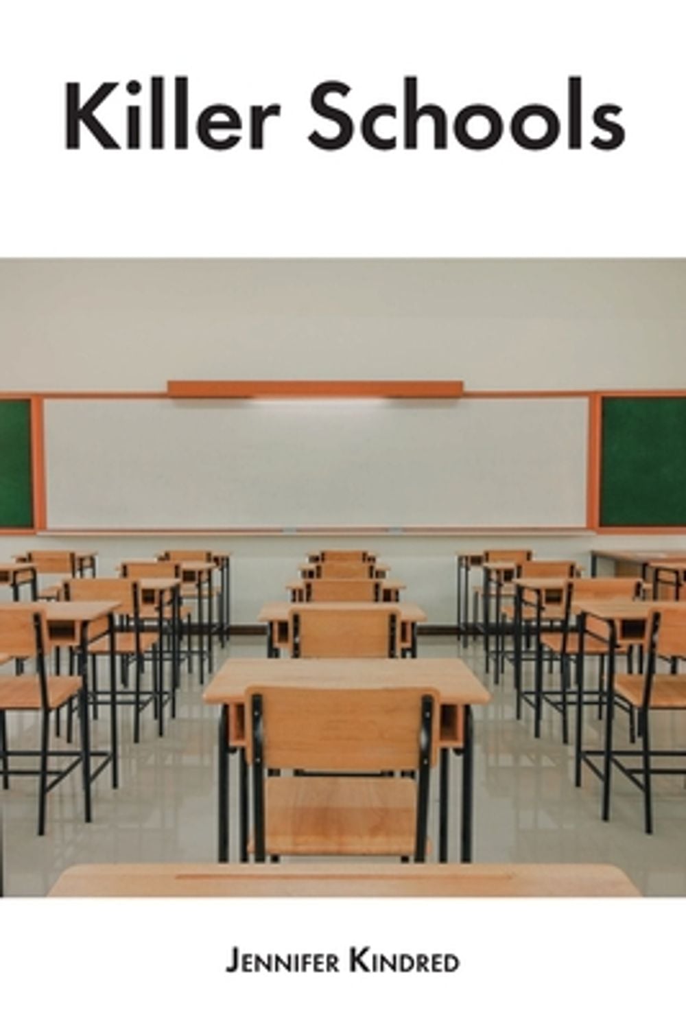Killer Schools by Jennifer Kindred - ISBN: 9798903087747