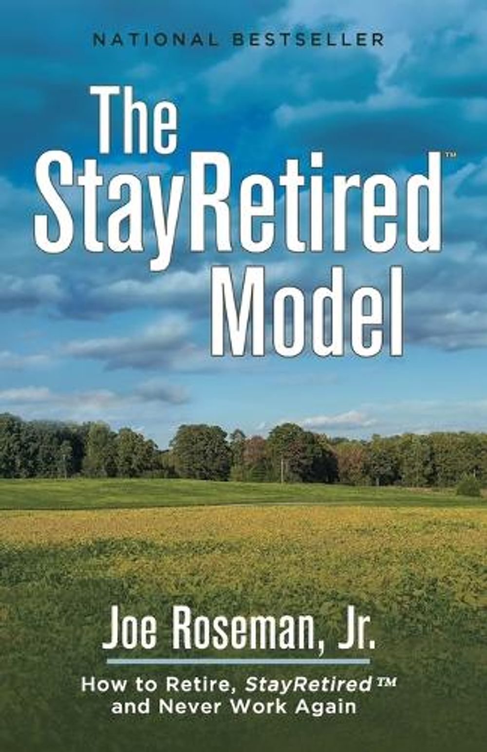 The StayRetired(TM) Model by Joe Roseman - ISBN: 9798903430420