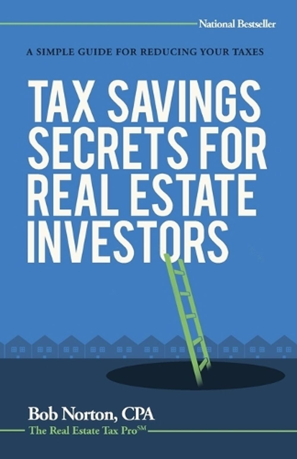 Tax Savings Secrets for Real Estate Investors by Bob Norton Norton - ISBN: 9798903430802