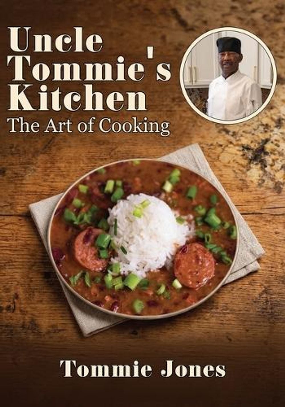 Uncle Tommie's Kitchen, The Art of Cooking by Tommie Jones - ISBN: 9798904187293