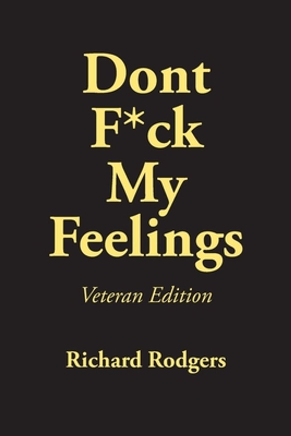 Dont F*ck My Feelings by Richard Rodgers - ISBN: 9798904450090