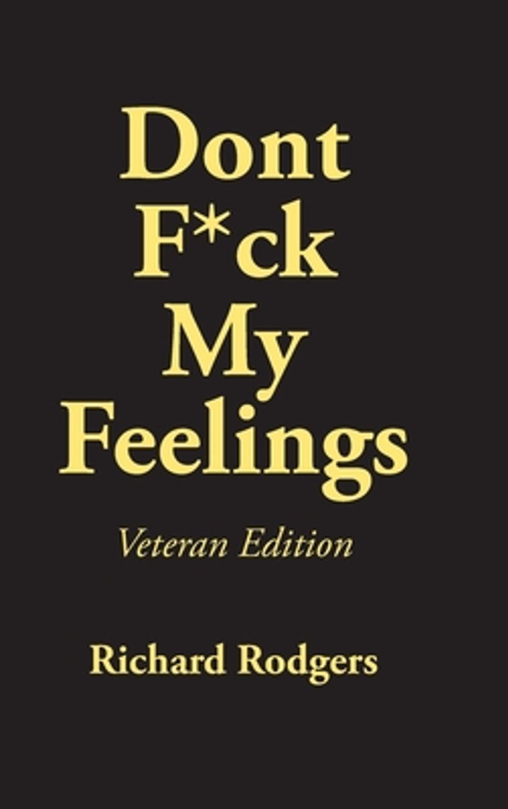 Dont F*ck My Feelings by Richard Rodgers - ISBN: 9798904450298