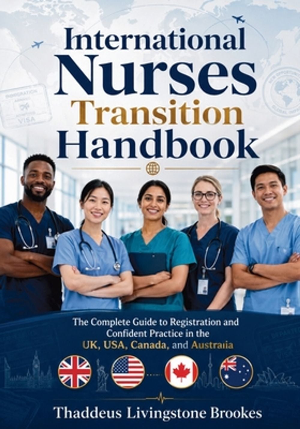 International Nurses Transition Handbook by Thaddeus Livingstone Brookes - ISBN: 9798906782038