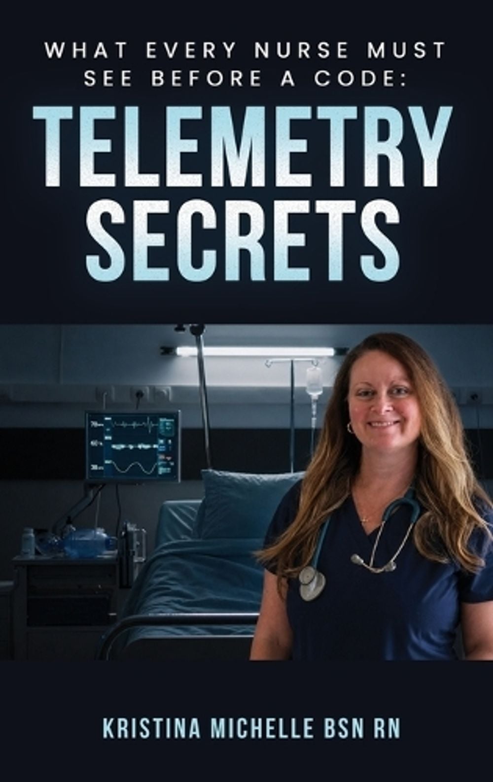 What Every Nurse Must See Before a Code by Kristina Michelle Bsn - ISBN: 9798952030695