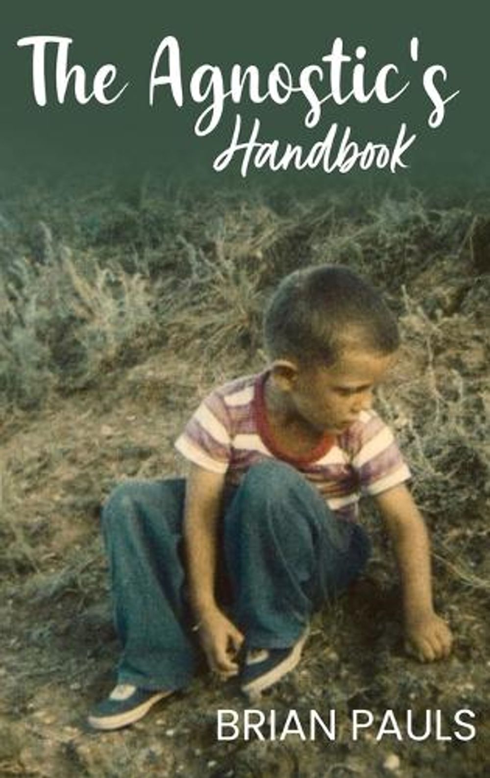 The Agnostic's Handbook by Brian Pauls - ISBN: 9798952059252