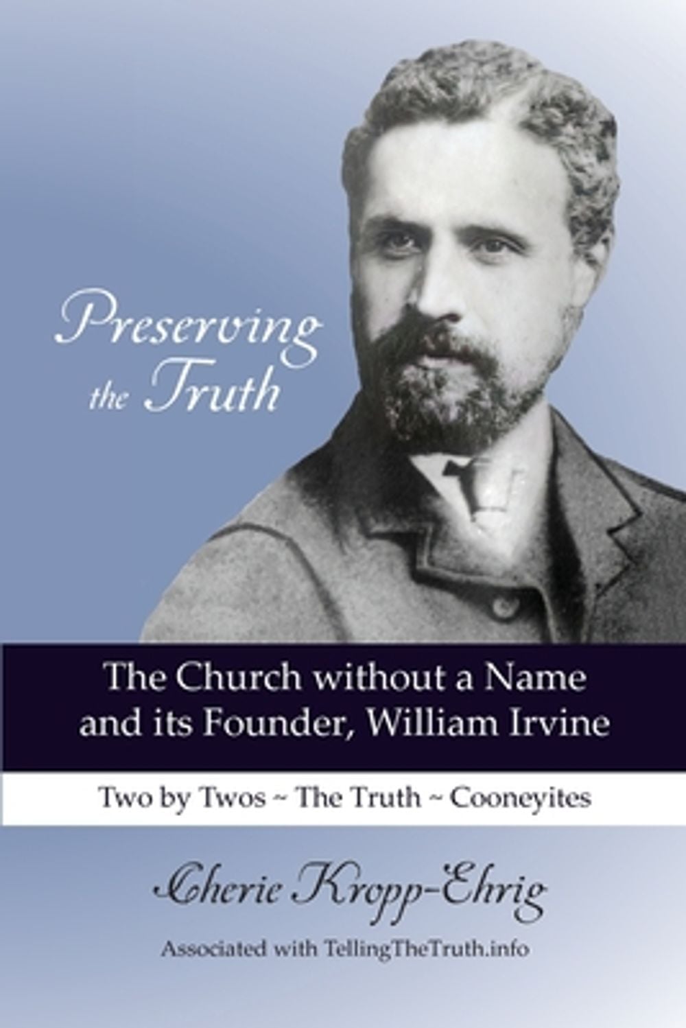 Preserving the Truth by Cherie Kropp-Ehrig - ISBN: 9798985625004