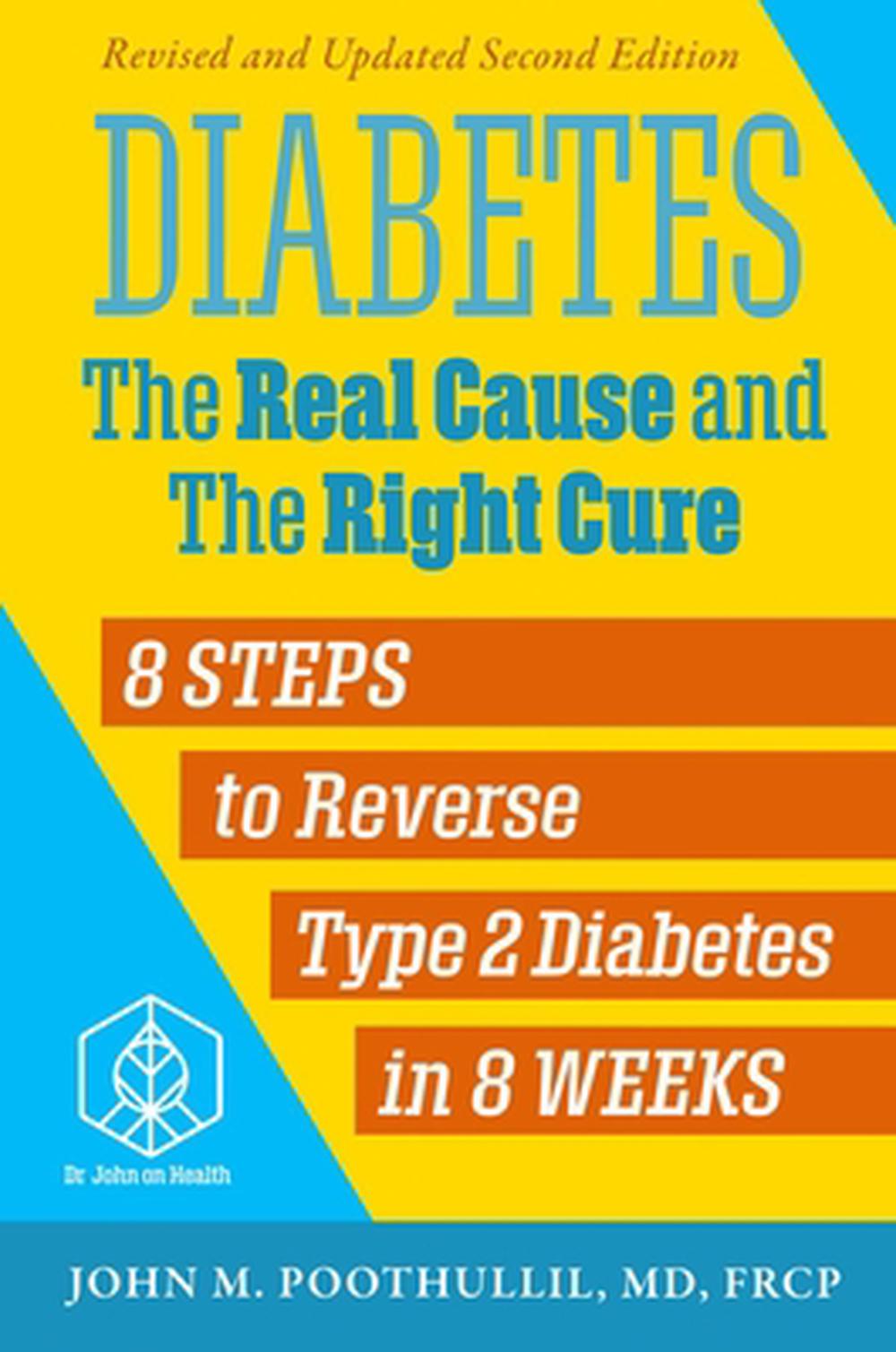 Diabetes: The Real Cause and the Right Cure, 2nd Edition, 9798986016382