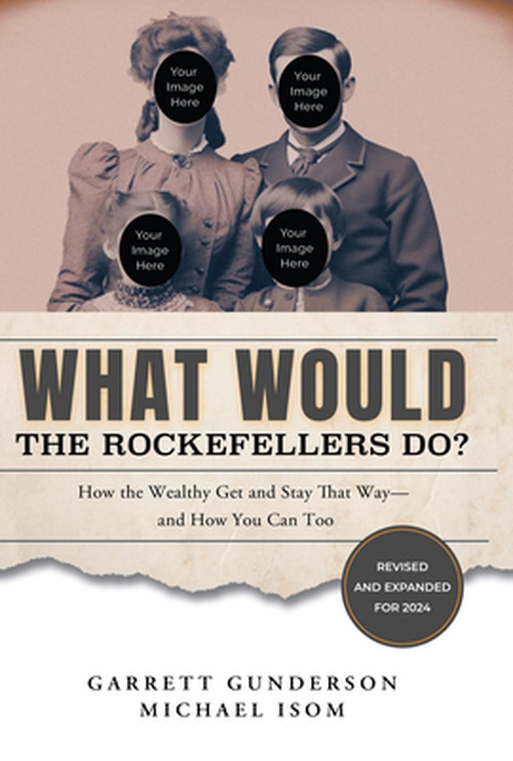 What Would the Rockefellers Do?, 9798986119410