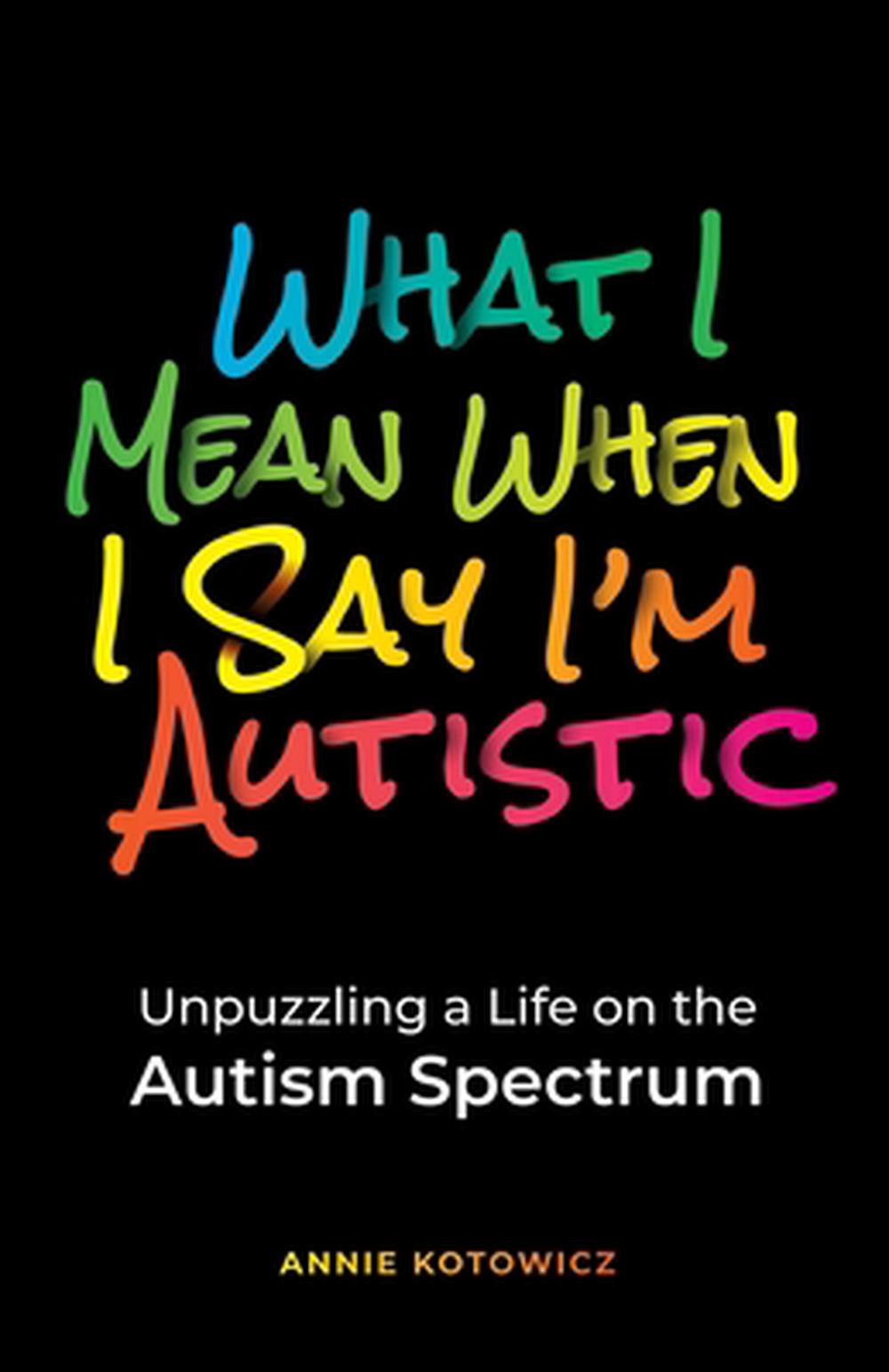 What I Mean When I Say I'm Autistic, 9798986482712