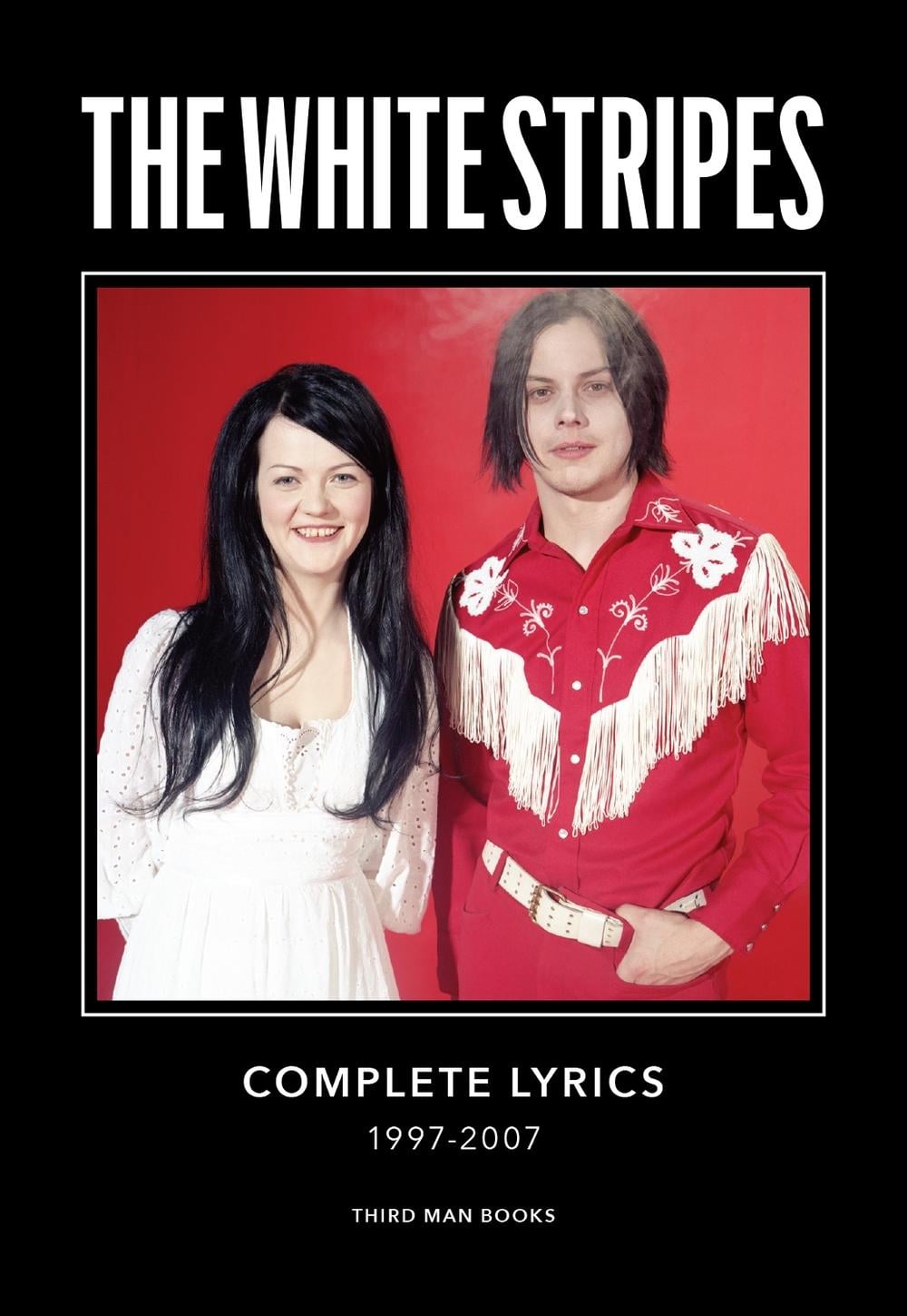 The White Stripes Complete Lyrics by Jack White - ISBN: 9798986614526