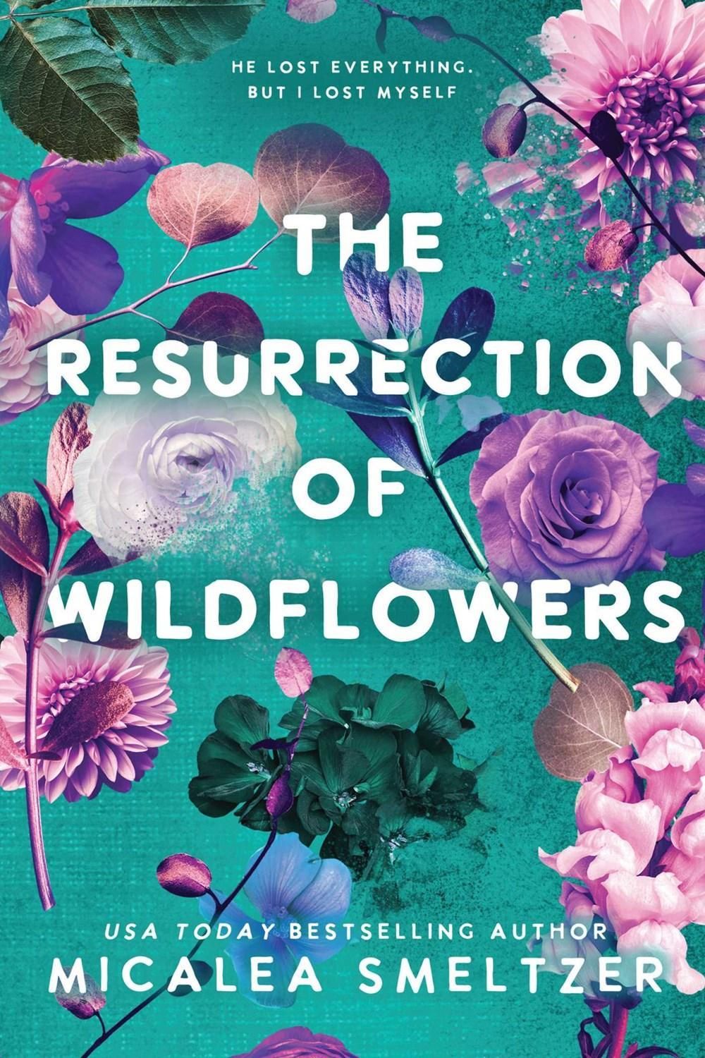 The Resurrection of Wildflowers by Micalea Smeltzer - ISBN: 9798987190111