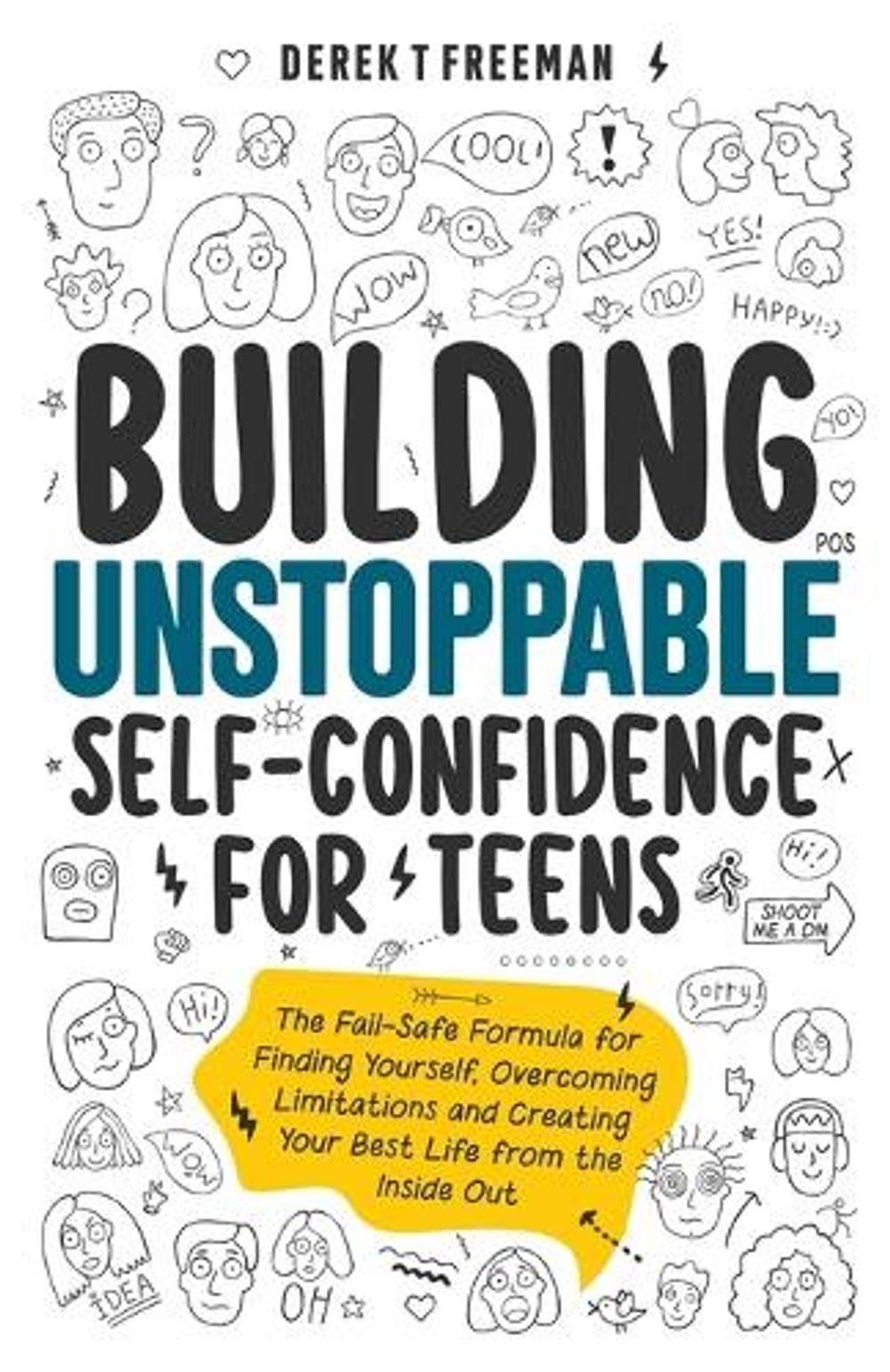 Building Unstoppable Self-Confidence for Teens by Derek T. Freeman - ISBN: 9798987380604