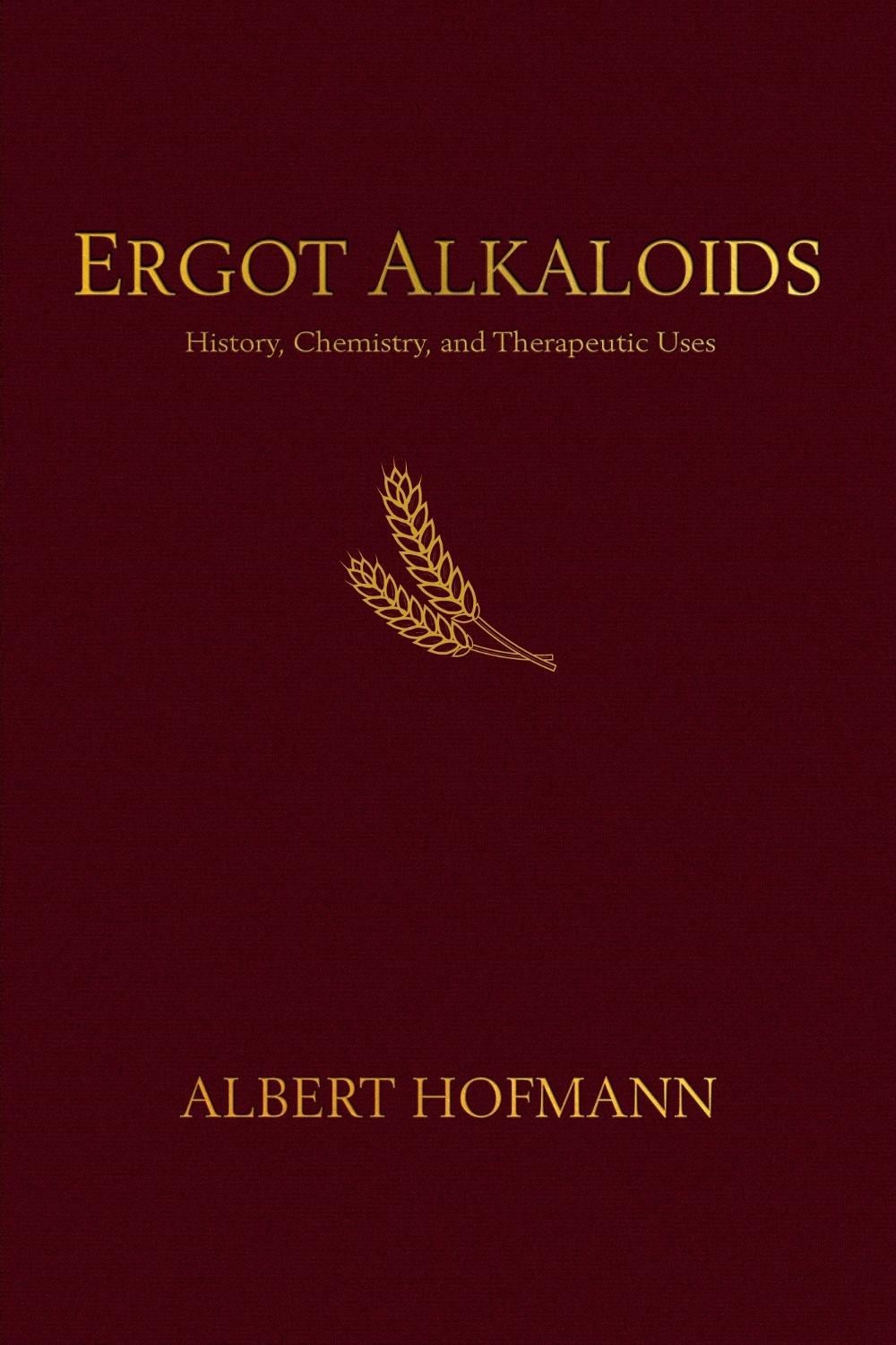 Ergot Alkaloids by Albert Hofmann - ISBN: 9798987497708