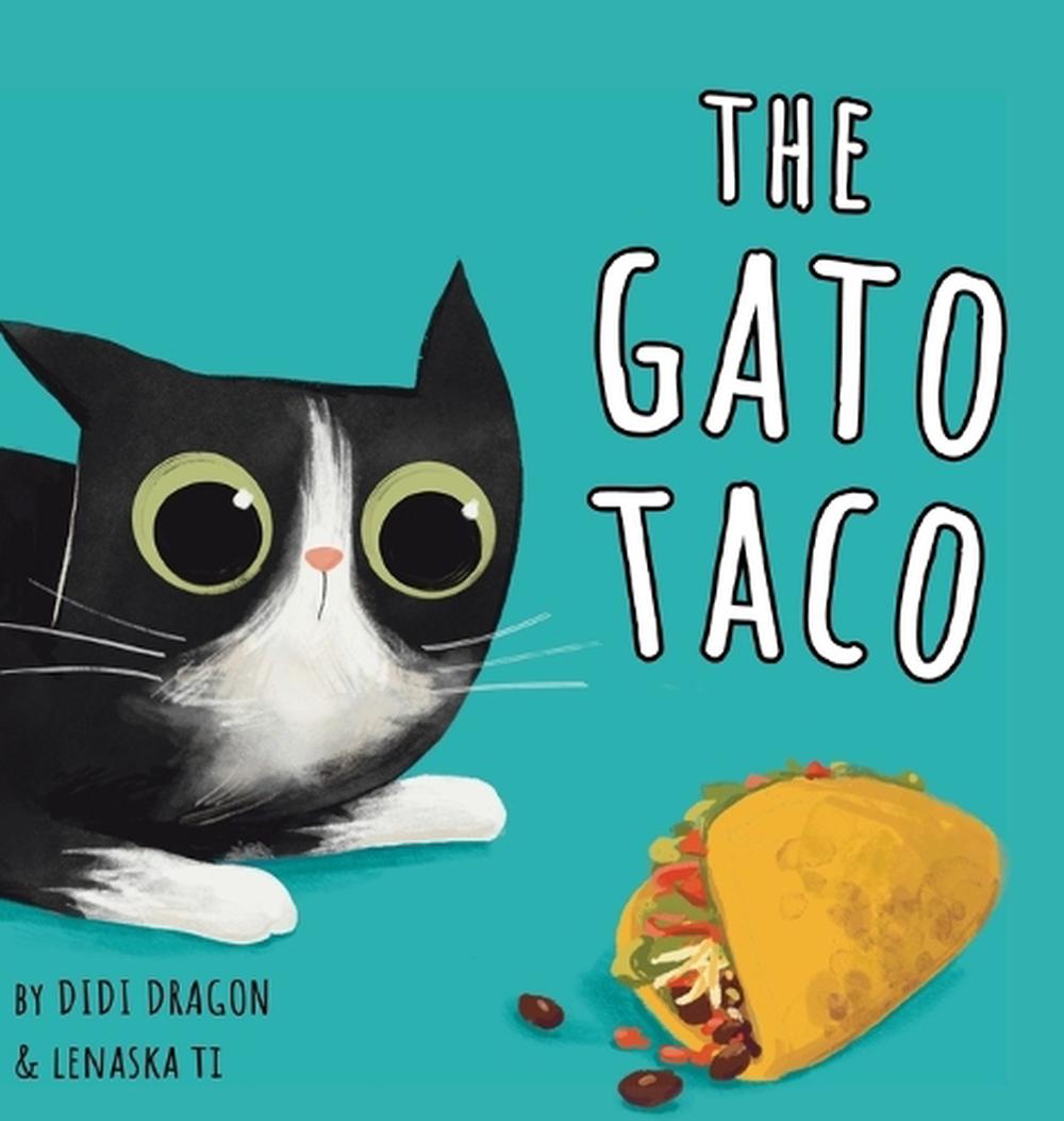 The Gato Taco by Didi Dragon - ISBN: 9798988487685