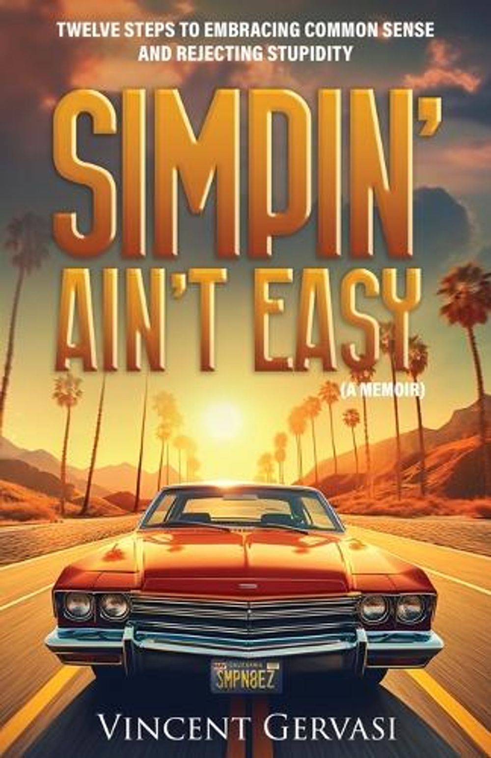 Simpin' Ain't Easy by Vincent Gervasi - ISBN: 9798988631019