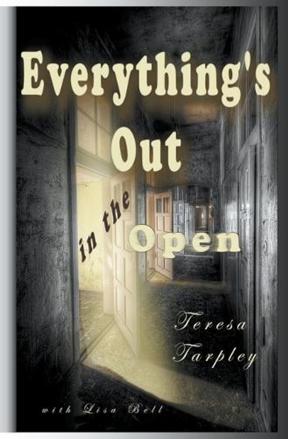 Everything's Out in the Open by Teresa Tarpley - ISBN: 9798988648505