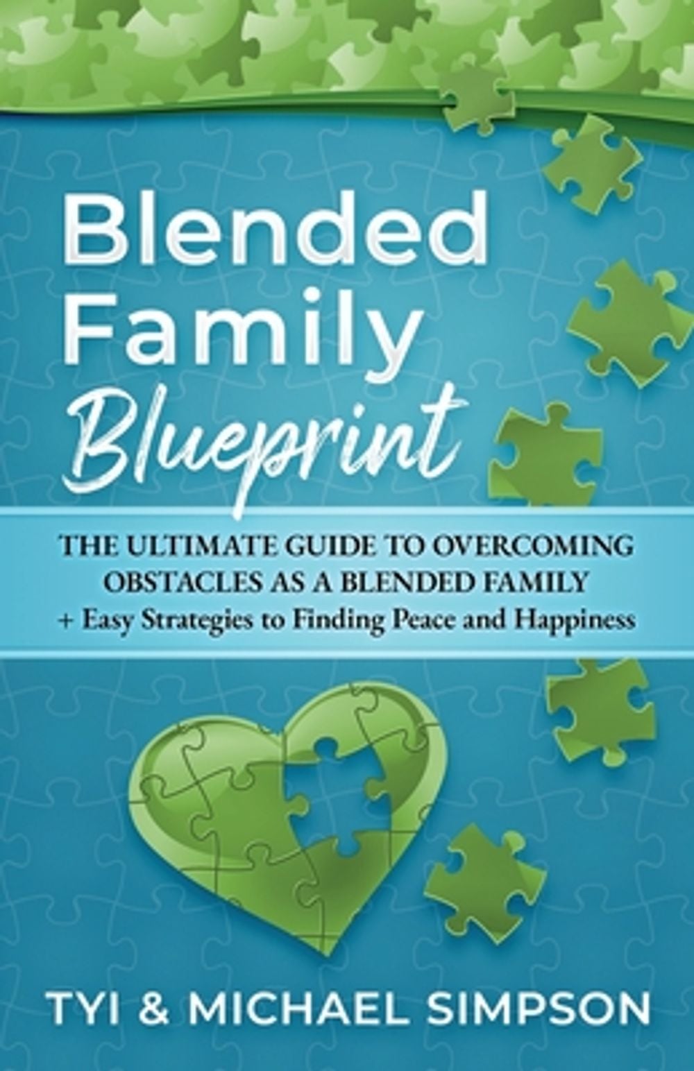 Blended Family Blueprint by Tyi And Michael Simpson - ISBN: 9798988805304