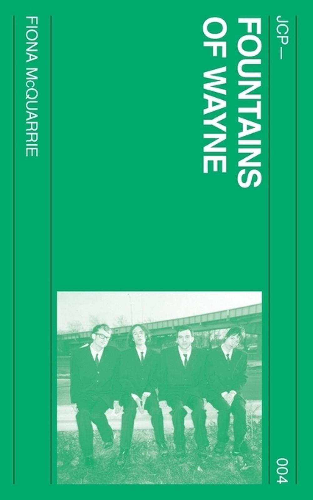 Fountains of Wayne by Fiona McQuarrie - ISBN: 9798989194780
