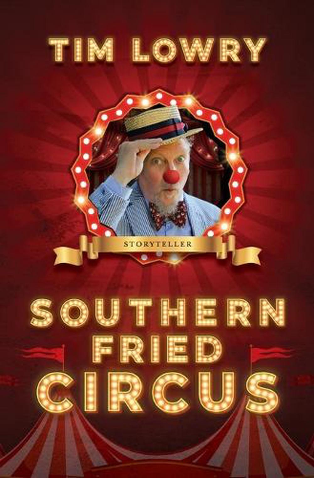 Southern Fried Circus by Tim Lowry - ISBN: 9798989306121