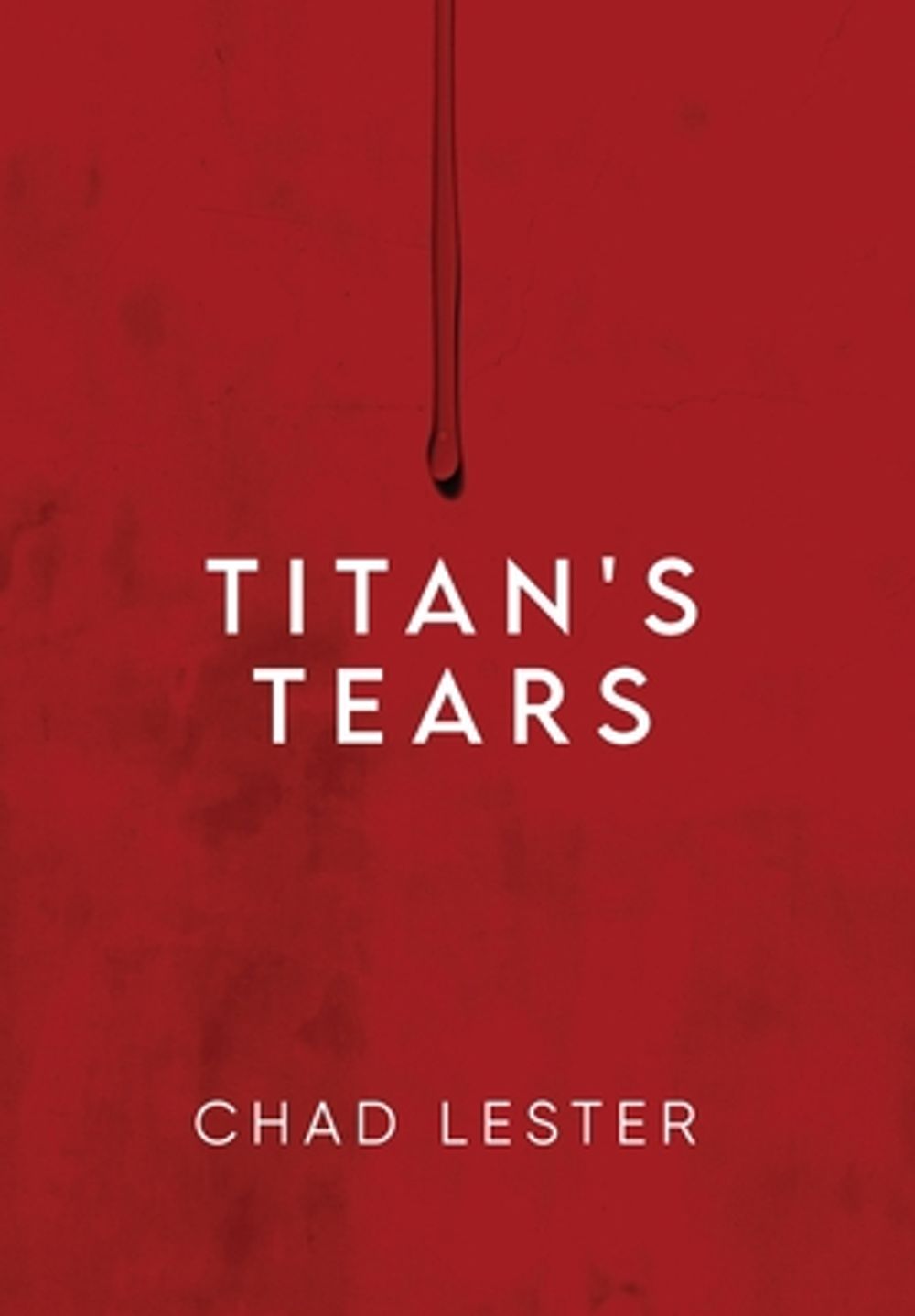 Titan's Tears by Chad Lester - ISBN: 9798989612109