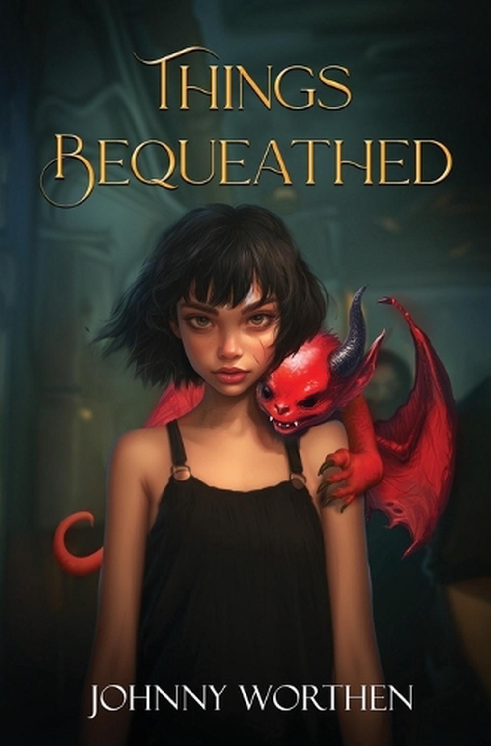 Things Bequeathed by Johnny Worthen - ISBN: 9798989896349