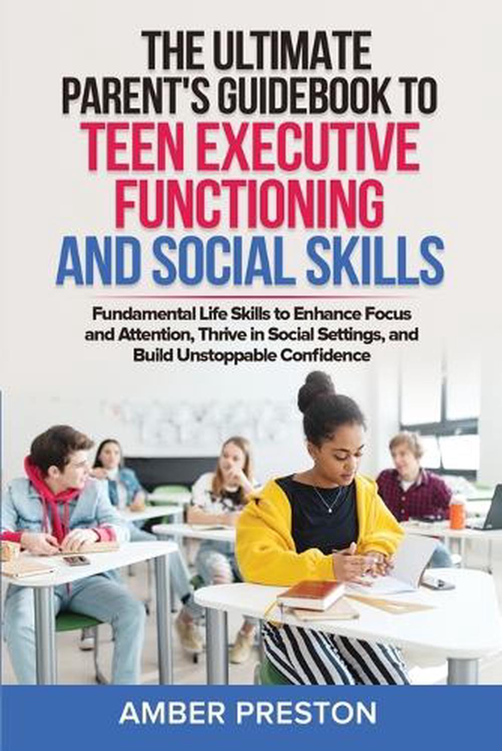The Ultimate Parent's Guidebook to Teen Executive Functioning and Social Skills (2 books in 1), 9798990098978
