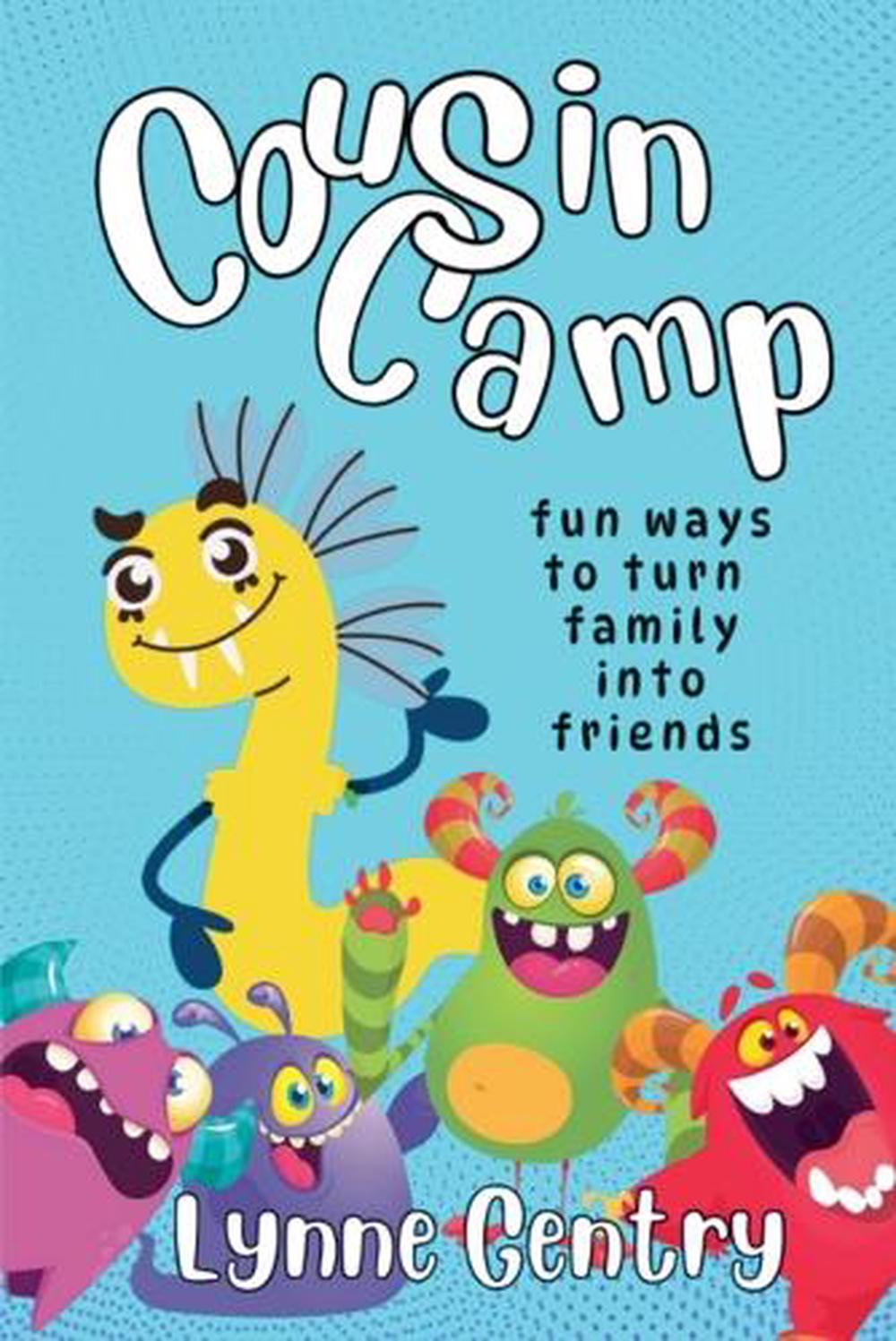 Cousin Camp; Fun Ways to Turn Family Into Friends, 9798990599529
