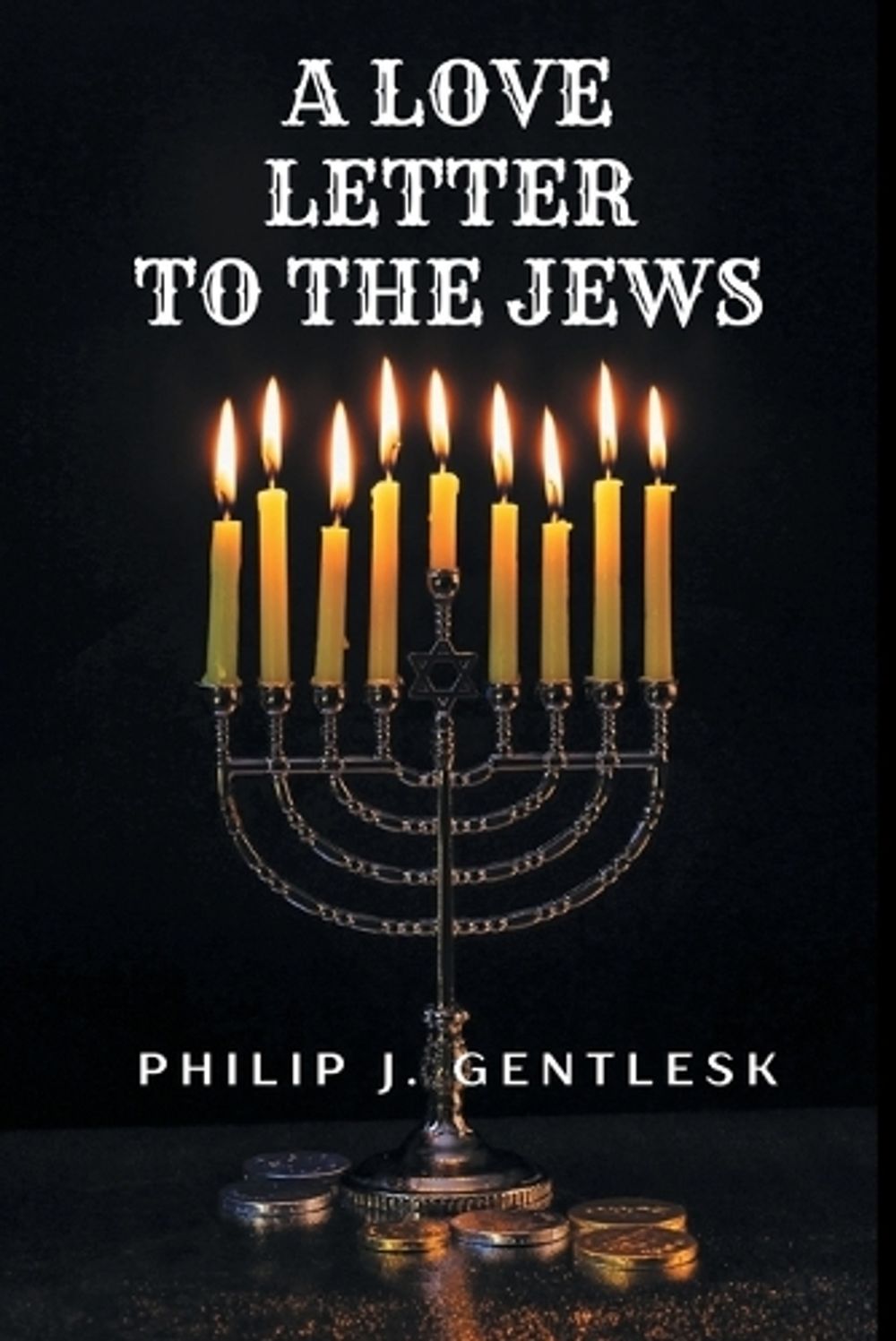 A Love Letter To The Jews by Philip J. Gentlesk - ISBN: 9798990641587