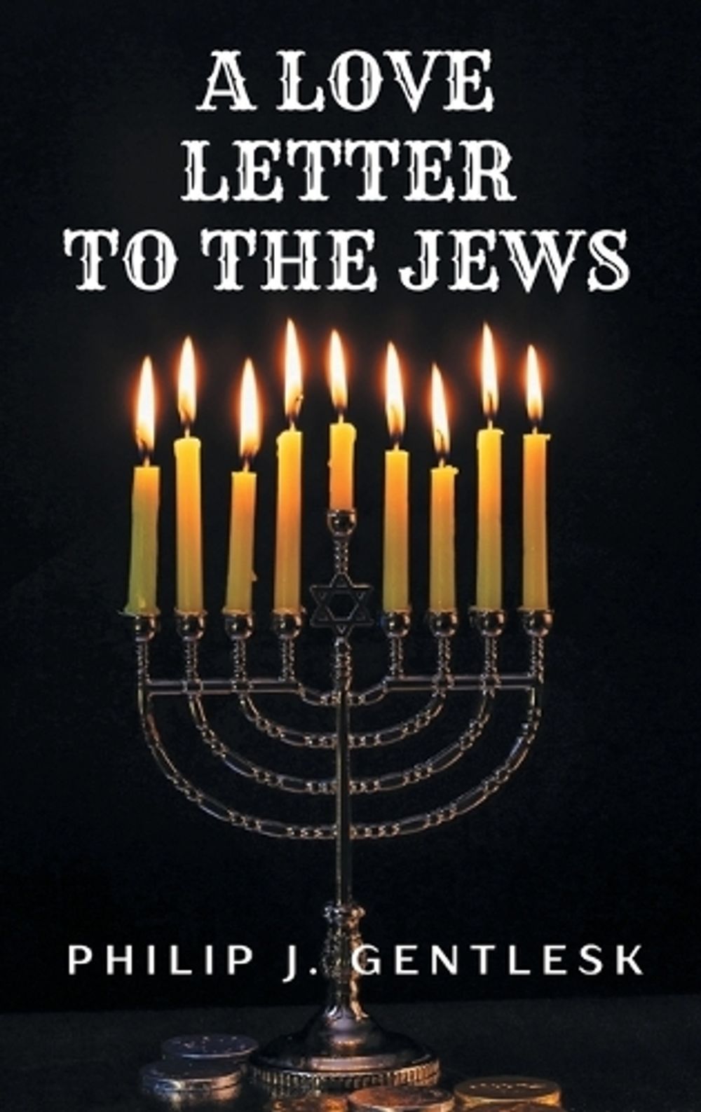 A Love Letter To The Jews by Philip J. Gentlesk - ISBN: 9798990641594