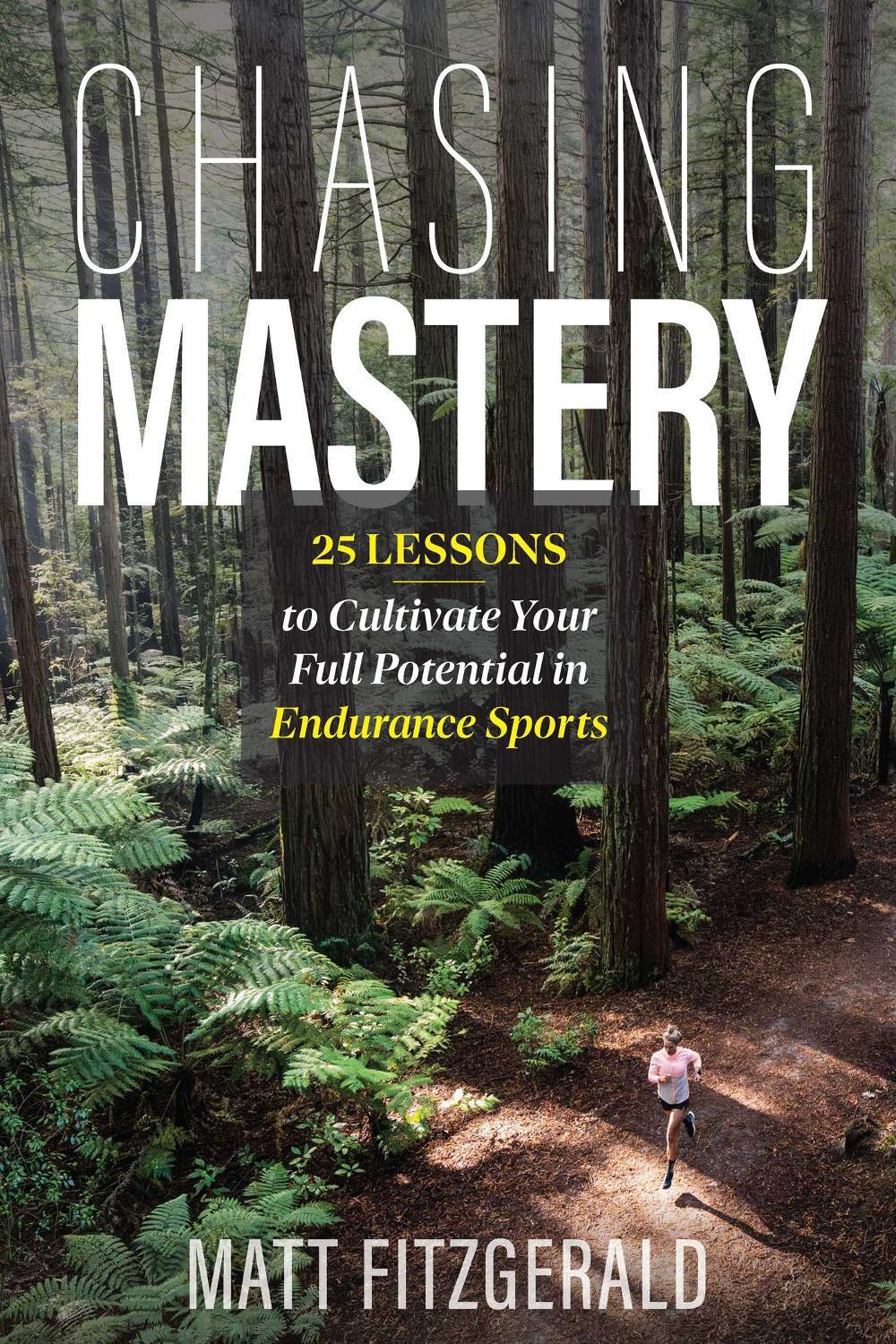 Chasing Mastery by Matt Fitzgerald - ISBN: 9798990795808