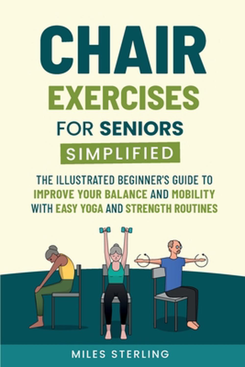 Chair Exercises for Seniors Simplified, 9798990943223