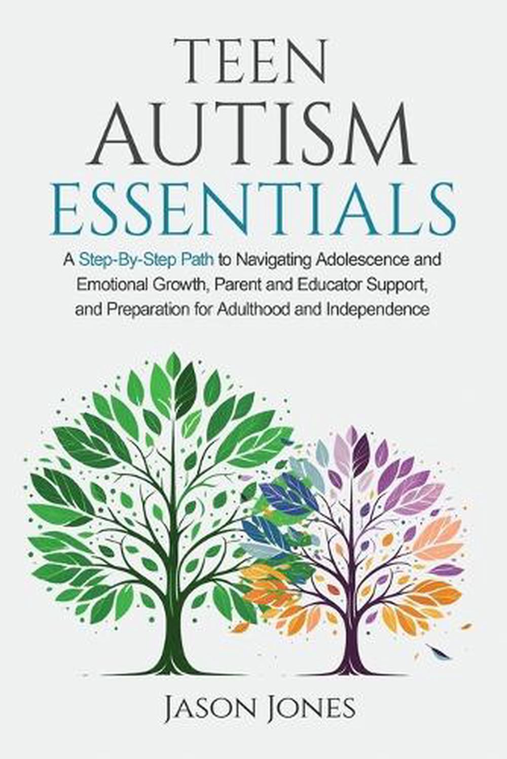 Teen Autism Essentials by Jason Jones - ISBN: 9798991075749