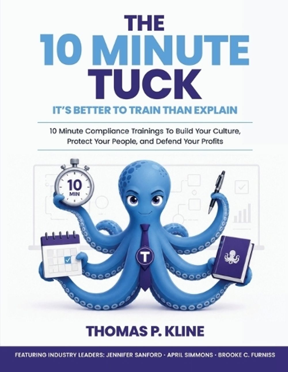 The 10 Minute Tuck by Thomas P. Kline - ISBN: 9798991082822