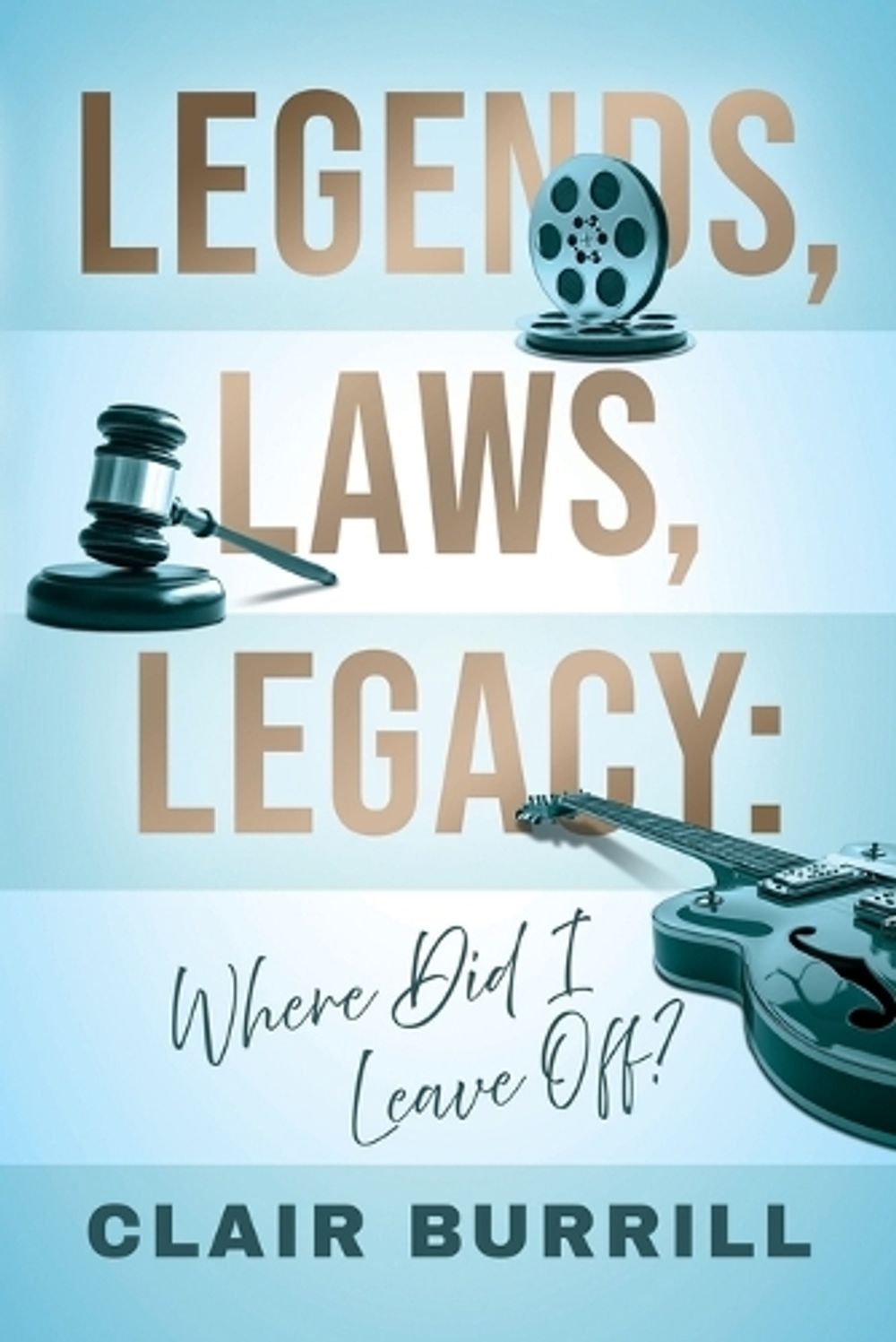 Legends, Laws, Legacy by Clair Burrill - ISBN: 9798991294232