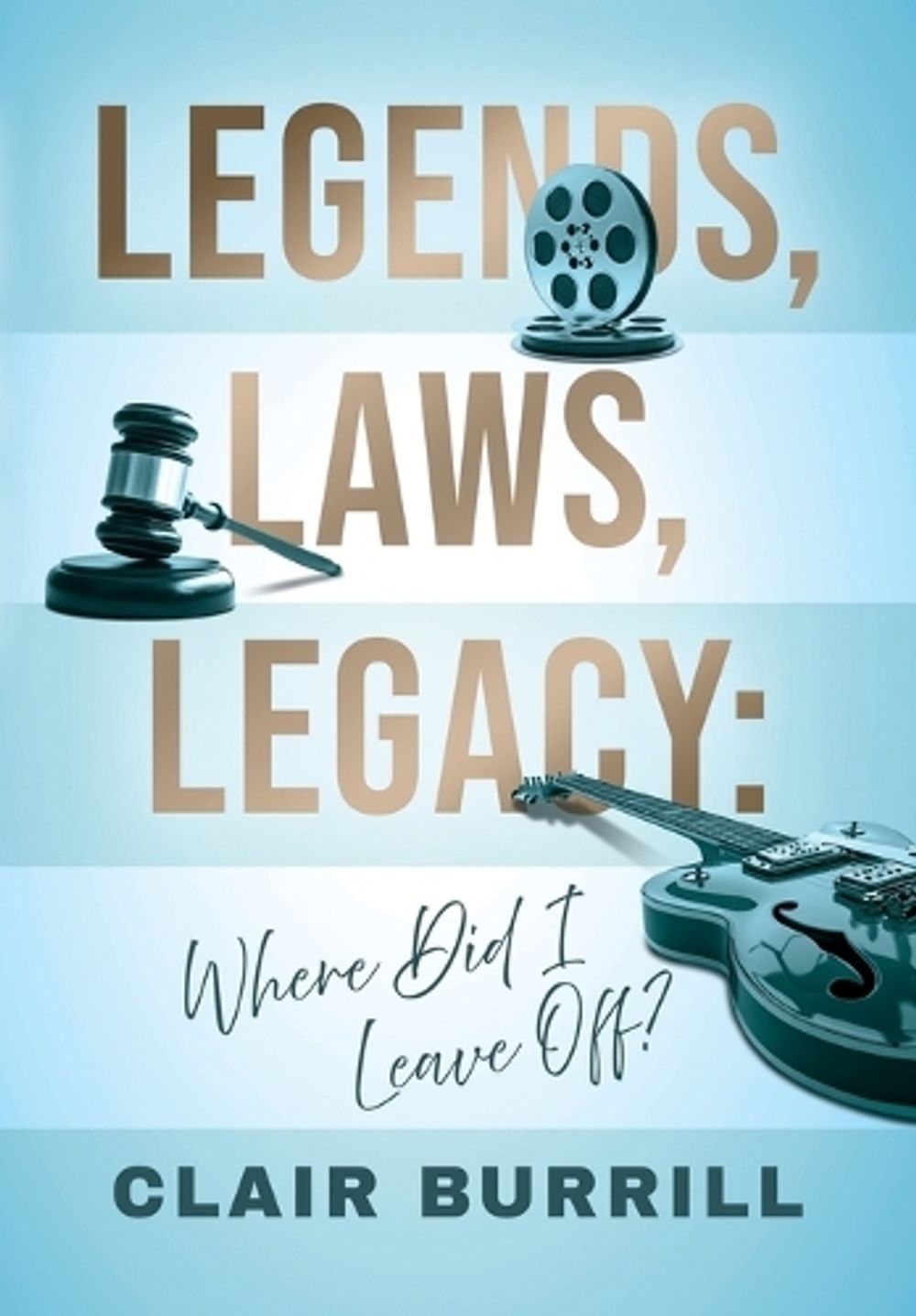 Legends, Laws, Legacy by Clair Burrill - ISBN: 9798991294249