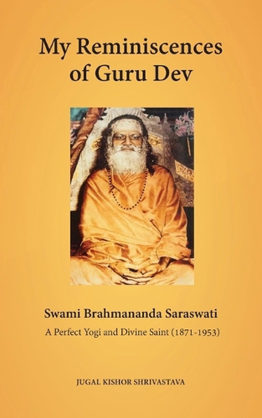 My Reminiscences of Guru Dev, Swami Brahmananda Saraswati, 9798991558808
