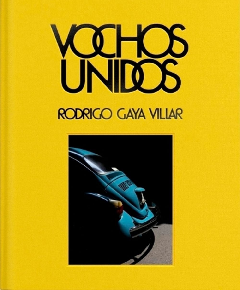 Vochos Unidos by Rodrigo Gaya Villar - ISBN: 9798991622691