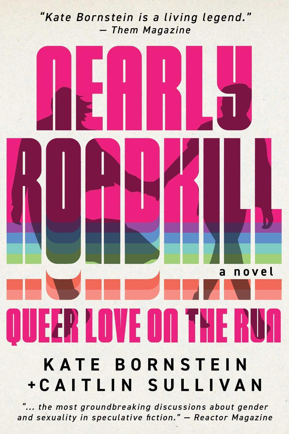 Nearly Roadkill by Kate Bornstein - ISBN: 9798991642859