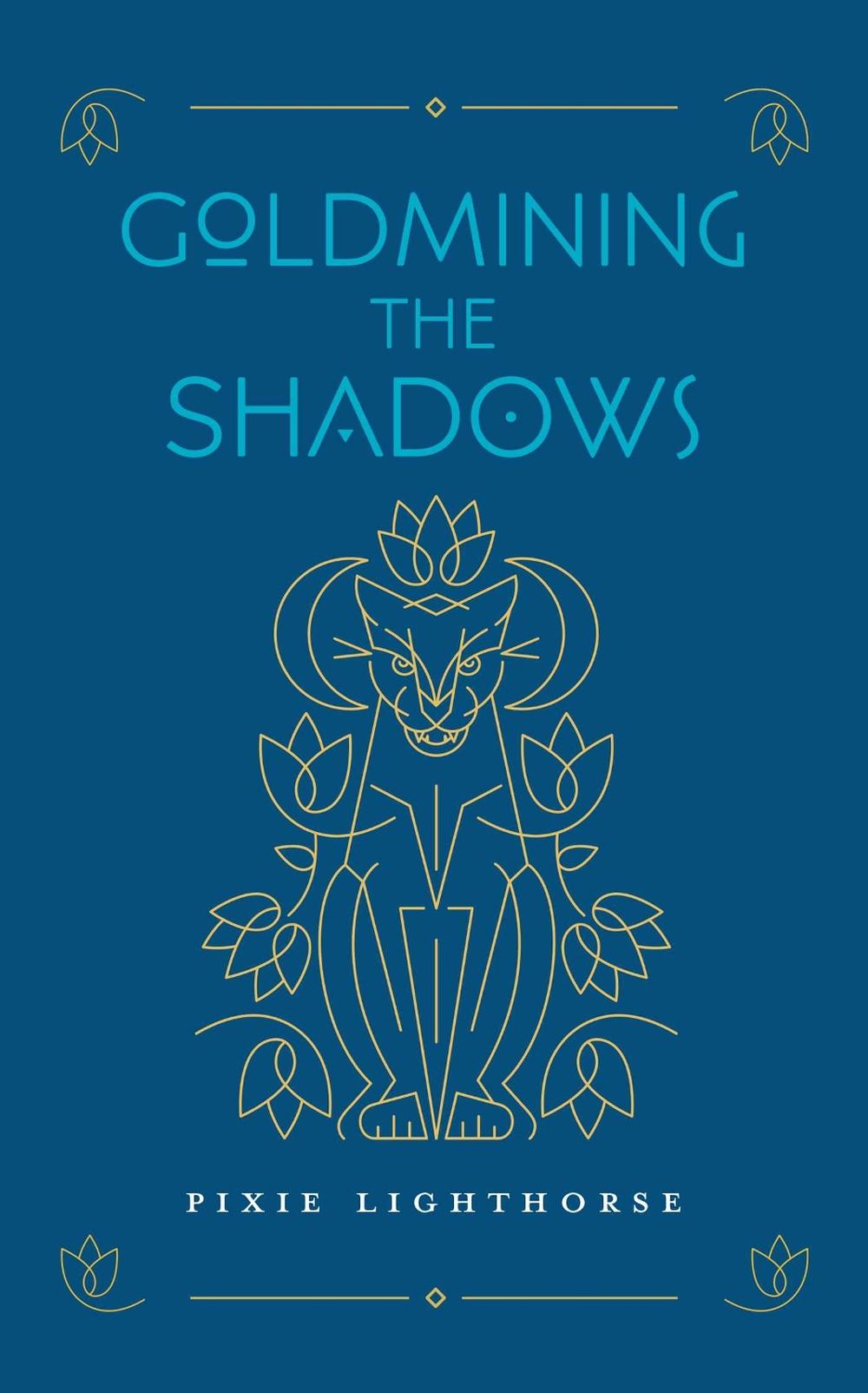 Goldmining the Shadows by Pixie Lighthorse - ISBN: 9798991642880