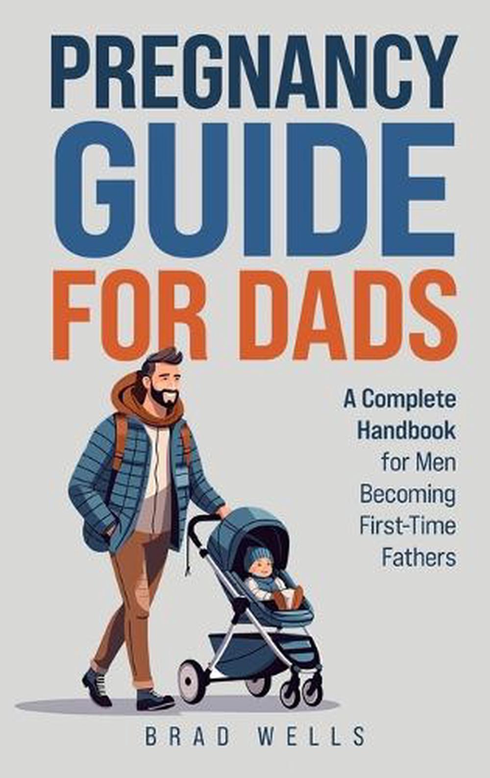 Pregnancy Guide For Dads, 9798992022018