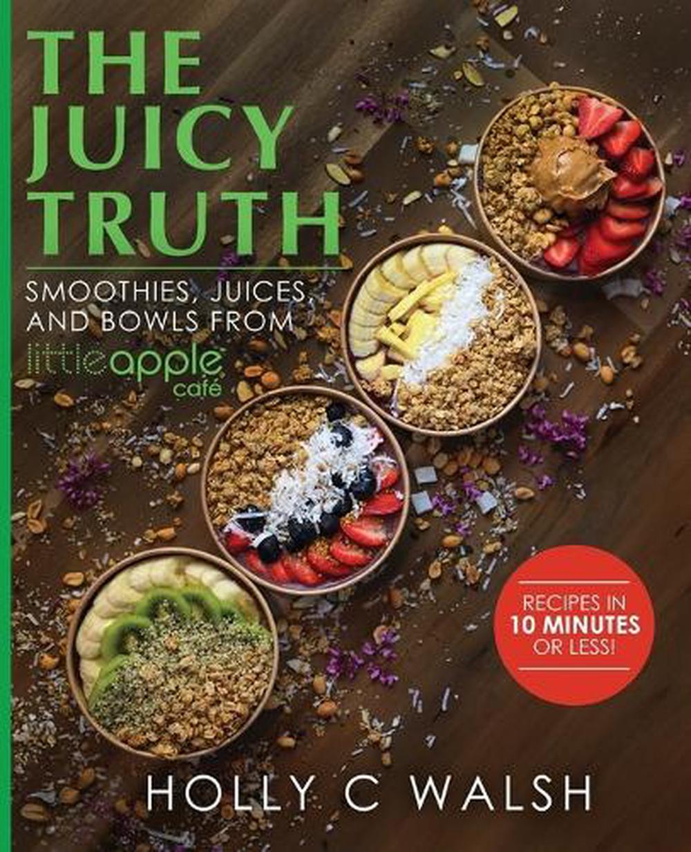 The Juicy Truth by Holly C. Walsh - ISBN: 9798992260564