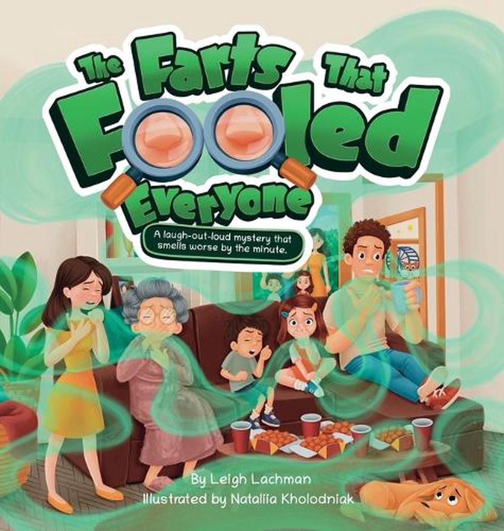 The Farts That Fooled Everyone by Leigh Lachman, Hardcover