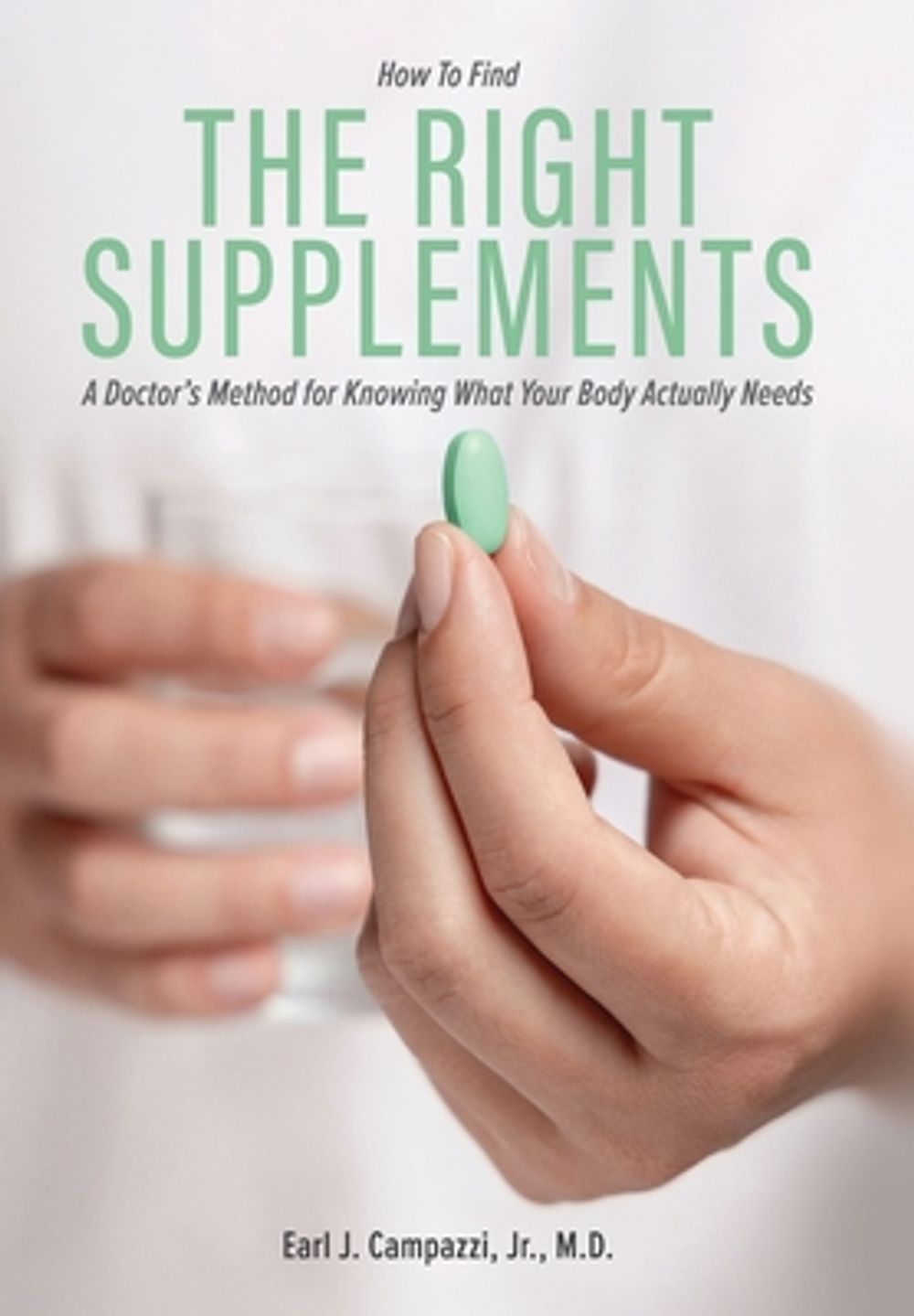 The Right Supplements by Earl J. Campazzi - ISBN: 9798993022789