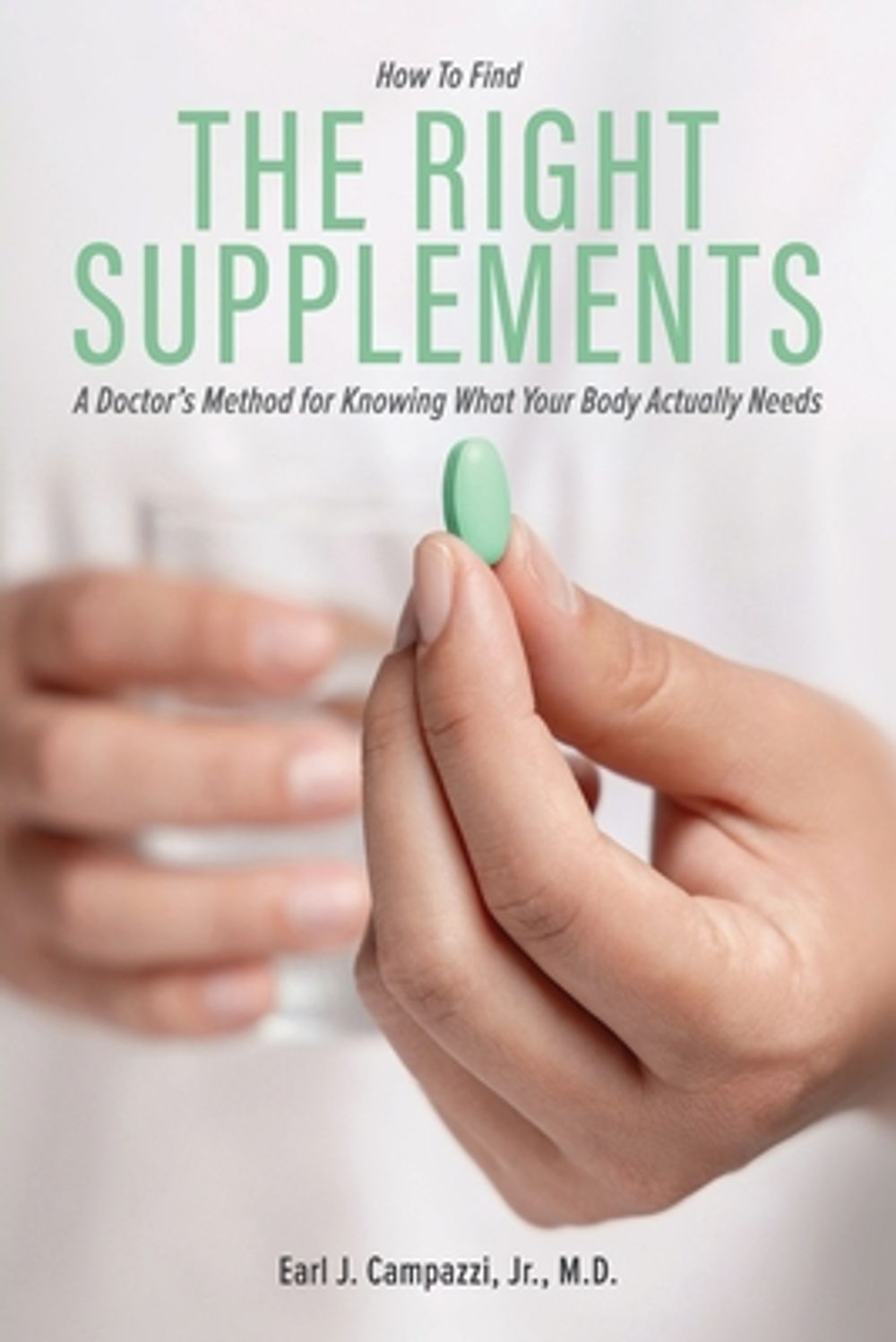 The Right Supplements by Earl J. Campazzi, Jr - ISBN: 9798993022796