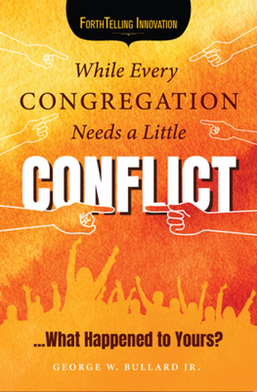 While Every Congregation Needs a Little Conflict . . ., 9798993473628
