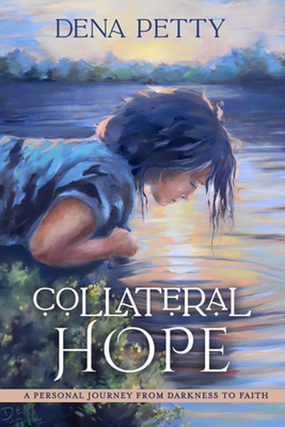 Collateral Hope by Dena Petty - ISBN: 9798993485300
