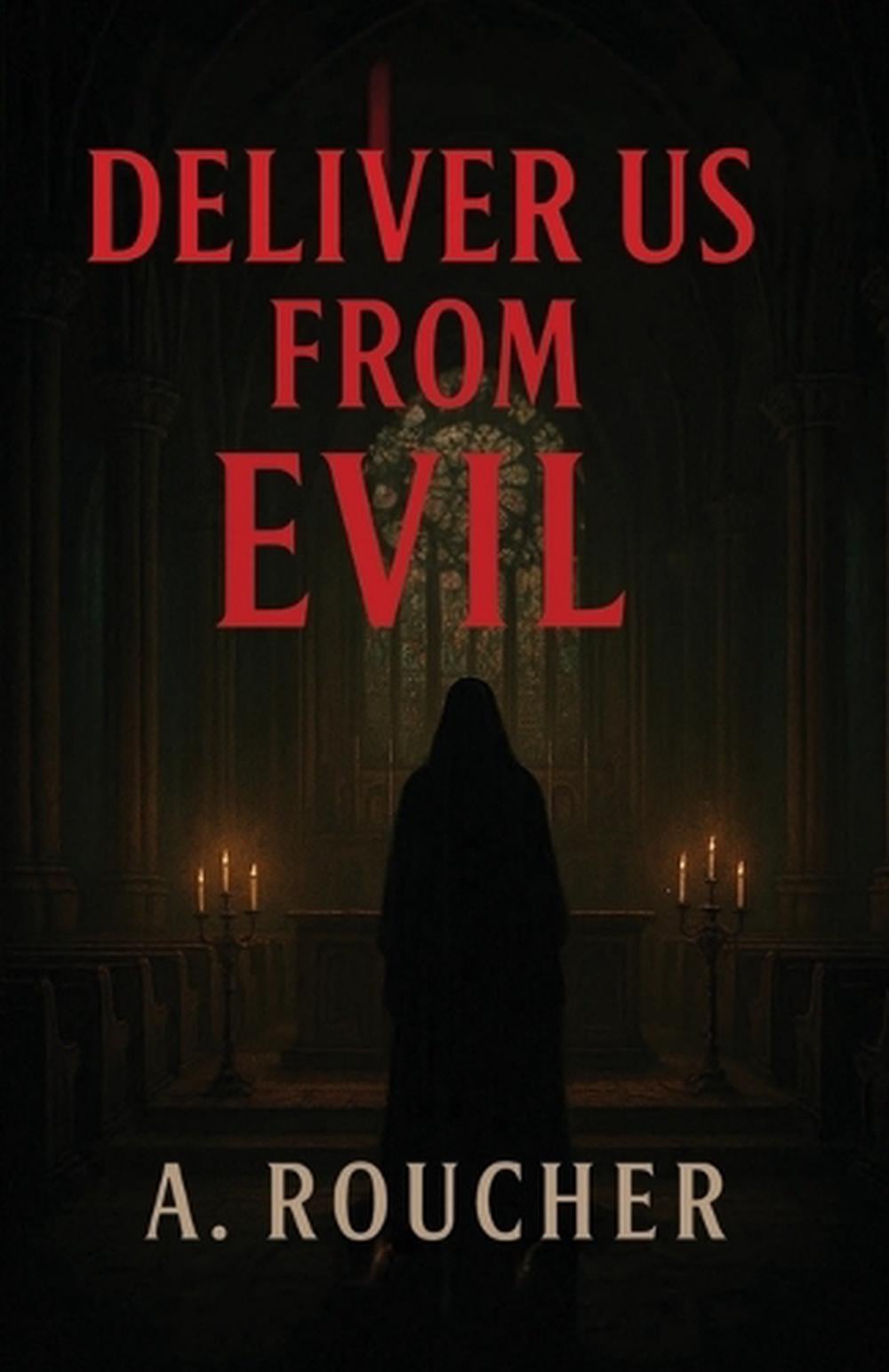 Deliver Us from Evil by Albert Roucher, Paperback, 9798993825410 | Buy ...