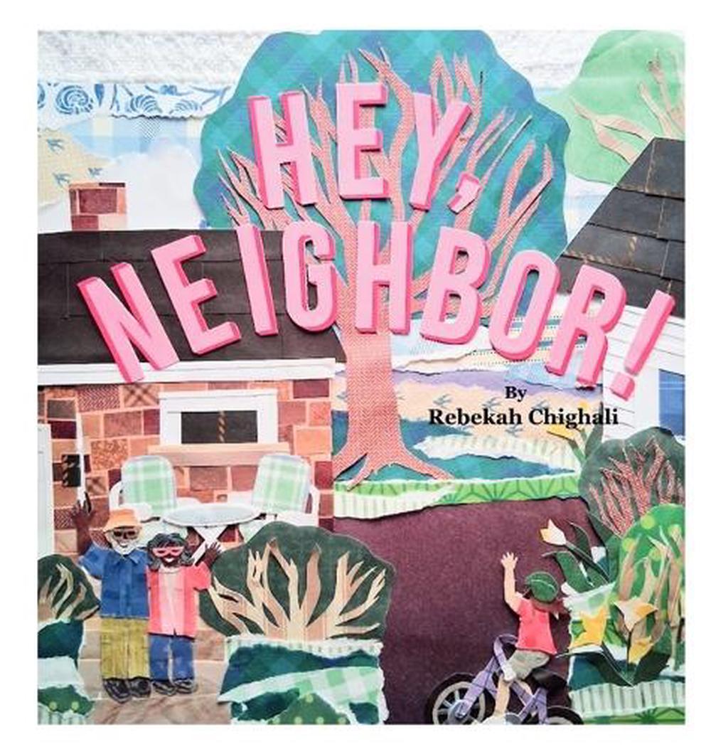 Hey, Neighbor! by Rebekah Chighali, Hardcover, 9798994392317 | Buy ...