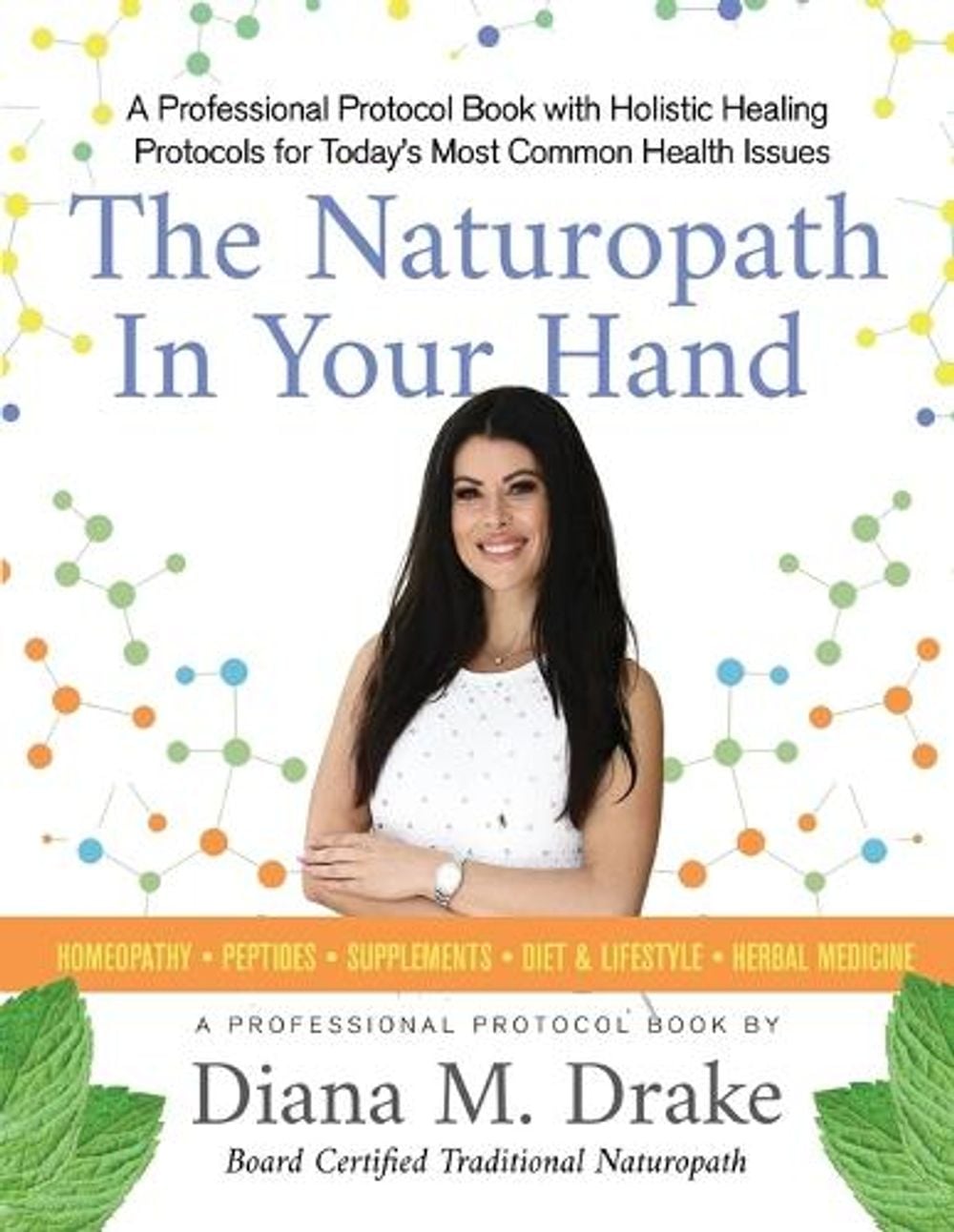 The Naturopath In Your Hand by Diana M. Drake - ISBN: 9798994508053